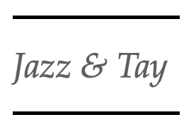 Jazz & Tay